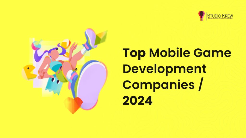 Top Mobile Game Development companies