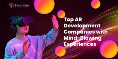 Top AR Development Companies with mind blowing experiences powered by StudioKrew