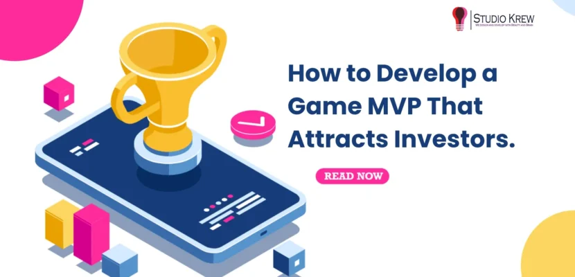 How to Build a Game MVP That Attracts Investors: A Complete Guide