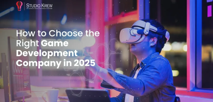 How to Choose the Right Game Development Company in 2025