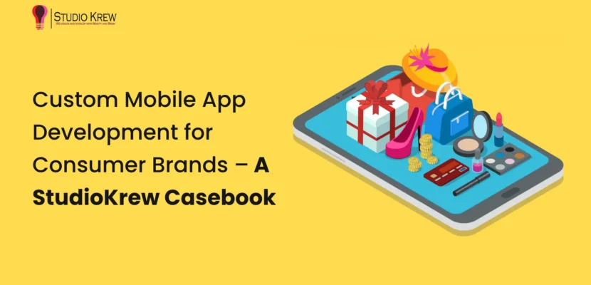 Custom Mobile App Development for Consumer Brands – A StudioKrew Casebook