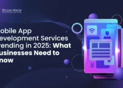 Mobile App Development Services Trending in 2025 What Businesses Need to Know