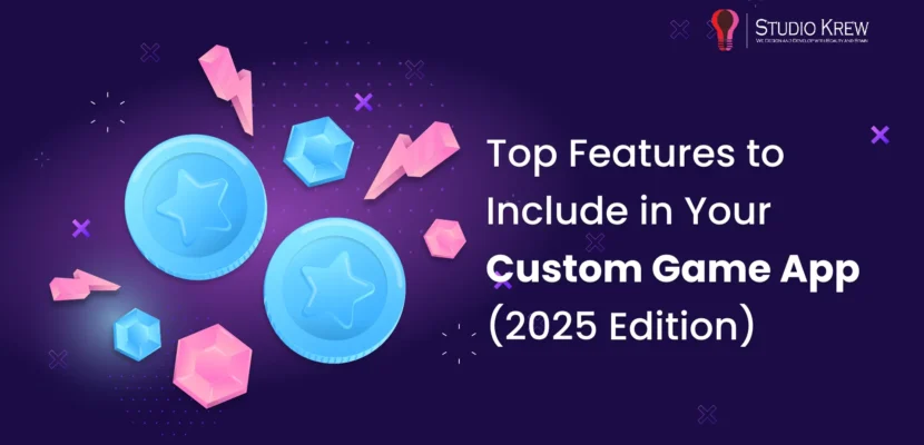 Top Features to Include in Your Custom Game App