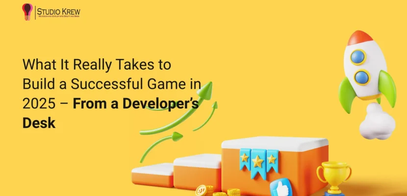 What It Really Takes to Build a Successful Game in 2025 - with StudioKrew