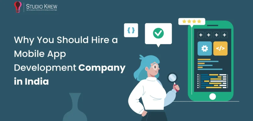 Why You Should Hire a Mobile App Development Company in India