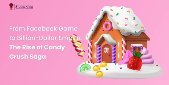From Facebook Game to Billion-Dollar Empire The Rise of Candy Crush Saga