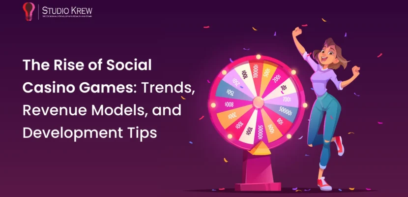 The Rise of Social Casino Games: Trends, Revenue Models, and Development Tips