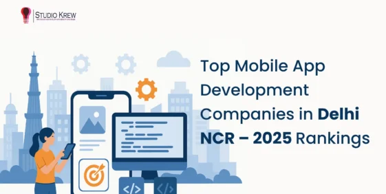 Top Mobile App Development Companies in Delhi NCR – 2025 Rankings