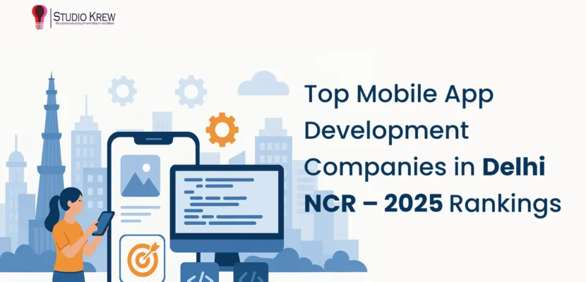 Top Mobile App Development Companies in Delhi NCR – 2025 Rankings