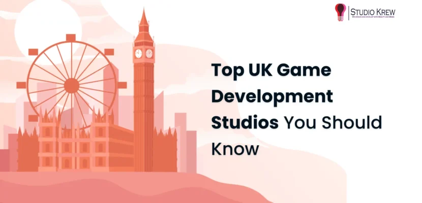Top UK Game Development Studios You Should Know