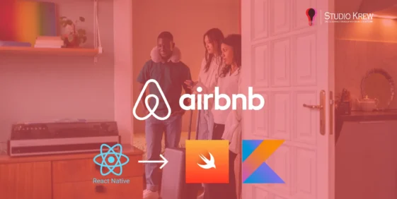 Why Airbnb Port from React Native to Native Swift and Kotlin