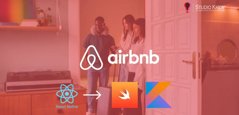 Why Airbnb Port from React Native to Native Swift and Kotlin