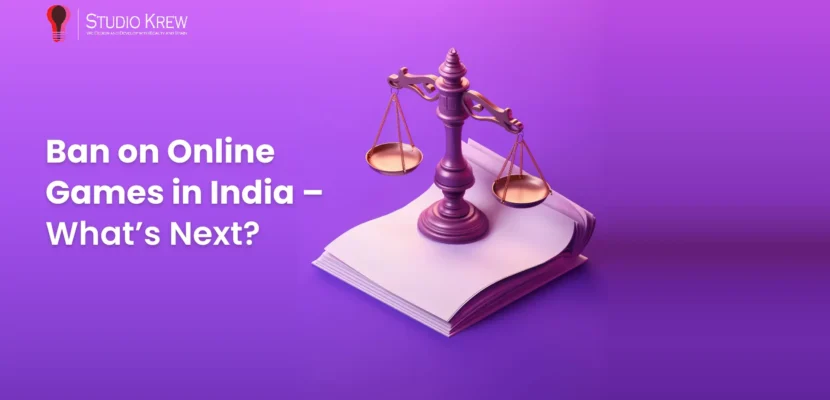 Ban on Online Games in India – What’s Next