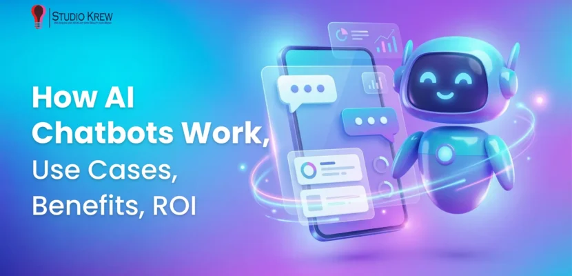 How AI Chatbots Work, Use Cases, Benefits, ROI